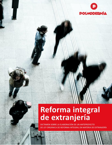 Libro: Reforma Integral De Extranjería: Dictamen Sobre La El