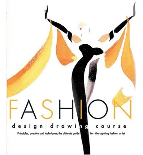 Libro: Fashion Design Drawing Course: Principles, Practice, 