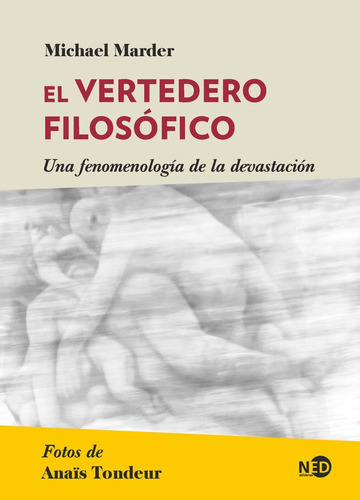 Libro Vertedero Filosofico Una Fenomenologia De La Devast...