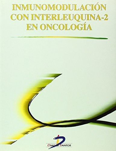 Libro Inmunomodulación Con Interleuquina 2 En Oncologíade Dí