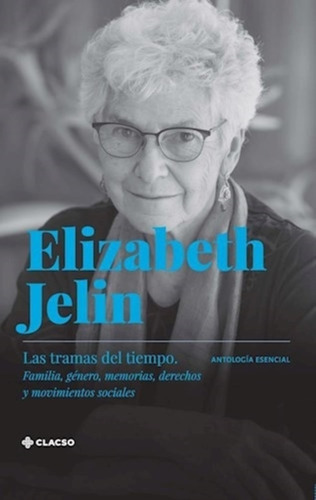 Las Tramas Del Tiempo - Elizabeth Jelin