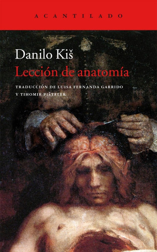 Leccion De Anatomia -danilo Kis-