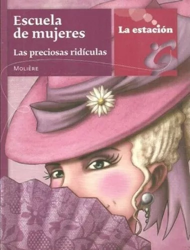 Escuela De Mujeres - Moliere - La Estaión