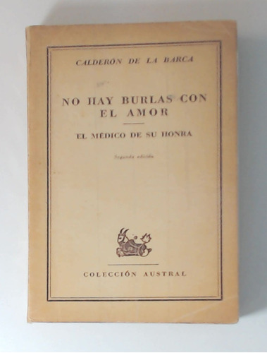 No Hay Burlas Con El Amor - Médico De Su Honra, El - Caldero