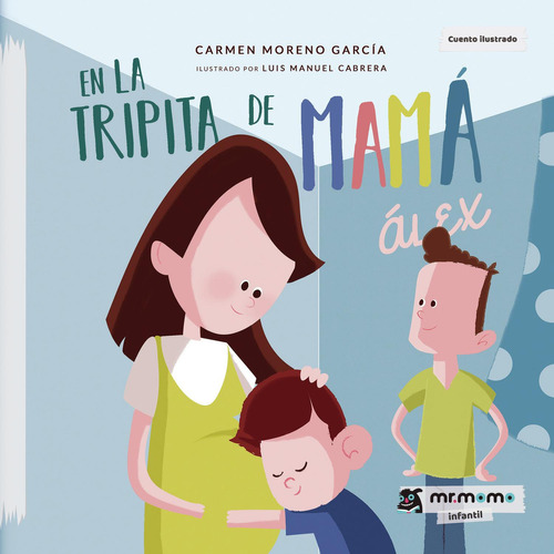 En La Tripita De Mamá, De Moreno Garcia , Carmen.., Vol. 1.0. Editorial Mr. Momo, Tapa Blanda, Edición 1.0 En Español, 2032