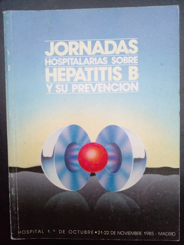 Jornadas Hospitalarias Sobre Hepatitis B Y Prevención 1985