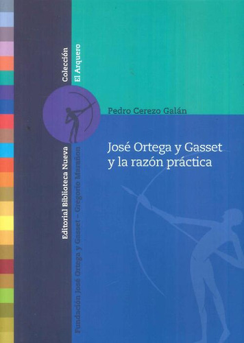 Libro José Ortega Y Gasset Y La Razón Práctica De Pedro Cere