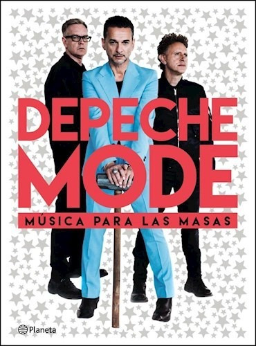 Depeche Mode, Musica Para Las Masas - Jose Bellas
