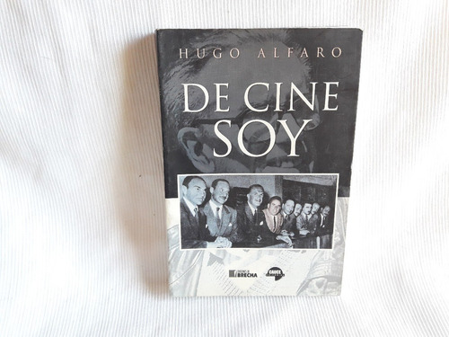 De Cine Soy Hugo Alfaro Ed. Cauce Ed. Brecha