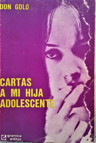 Cartas A Mi Hija Adolescente - Don Gold - Granica  1976