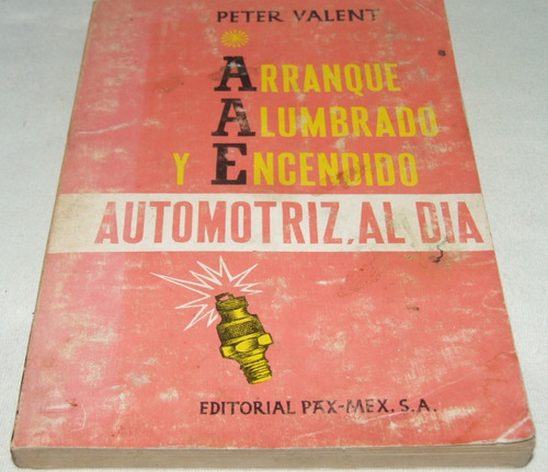 Arranque Alumbrado Y Encendido Automotriz. Valent. Libro