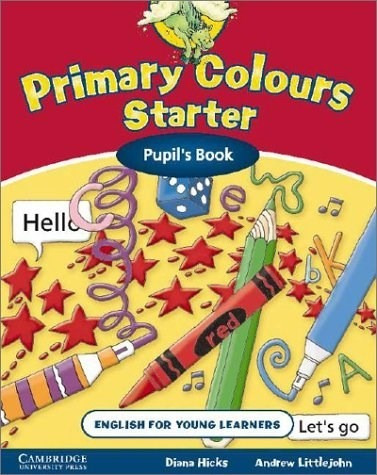 Primary Colours Starter - Pupil's Book - Cambridge