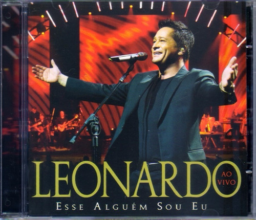 Cd Leonardo Esse Alguem Sou Eu Ao Vivo 2009 Lacrado Original Mercado Livre