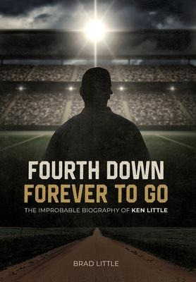 Libro Fourth Down, Forever To Go : The Improbable Biograp...