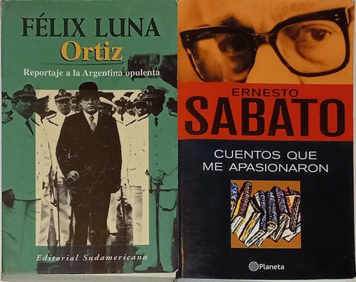 Ortiz Por Felix Luna / Cuentos Que Me Apasionaron Por Sabato