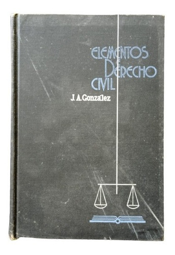 Elementos De Derecho Civil - J. A. González 2a Ed.