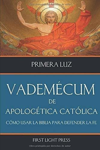 Vademecum De Apologetica Catolicao Usar La..., De Caso-rosendi, Car. Editorial Independently Published En Español