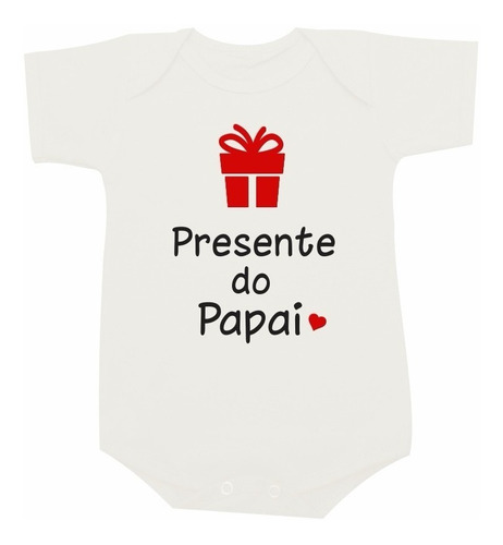 Body De Dia Dos Pais Presente Do Papai Body Com Frases Pai