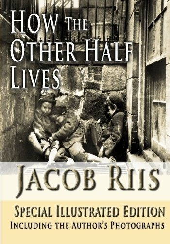 Book : How The Other Half Lives, Special Illustrated Editio