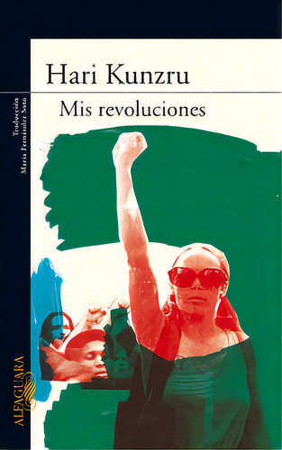 Mis Revoluciones, De Kunzru, Hari. Editorial Alfaguara, Tapa Blanda En Español