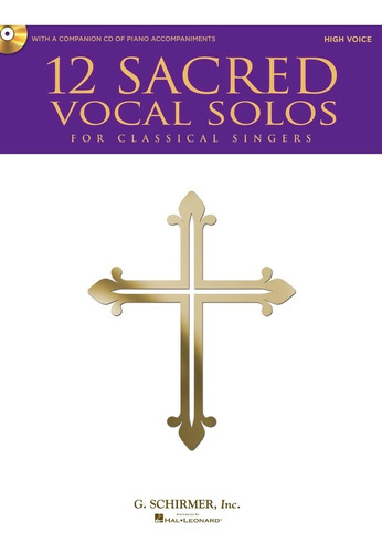12 Sacred Vocal Solos For Classical Singers, With A Companio