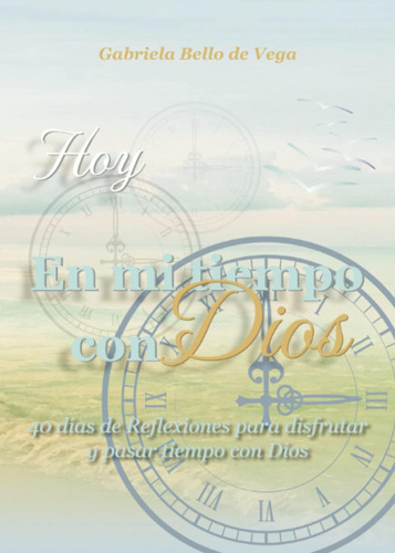 Libro Hoy En Mi Tiempo Con Dios (spanish Edition)