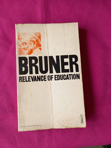 Book N - Bruner Relevance Of Education