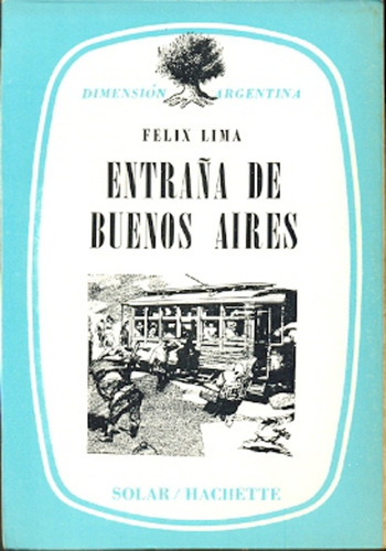 Entraña De Buenos Aires - Lima, Felix