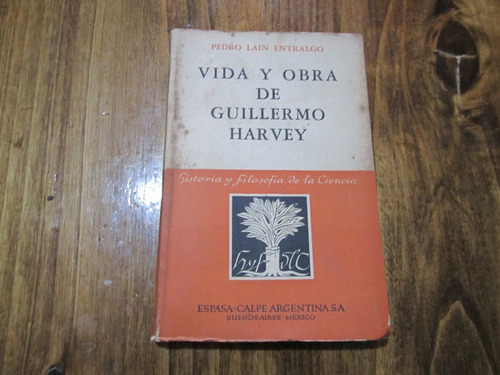 Vida Y Obra De Guillermo Harvey - Pedro Lain Entralgo