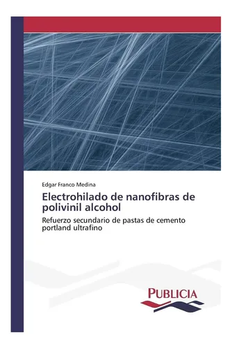 Libro: Electrohilado De Nanofibras De Polivinil Alcohol: De