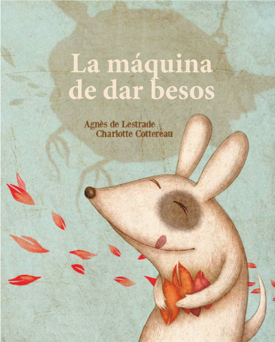 Libro- Máquina De Fabricar Besos, La -original