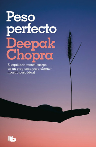 Peso Perfecto, De Chopra, Deepak. Editorial B De Bolsillo, Tapa Blanda En Español