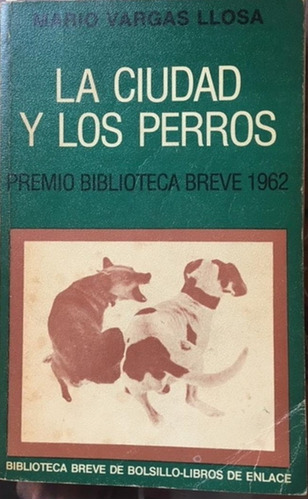 La Ciudad Y Los Perros. Mario Vargas Llosa