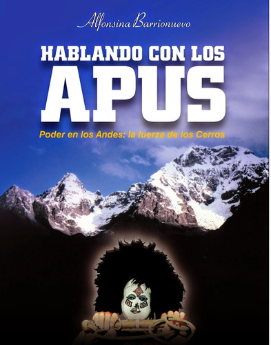 Imagen 1 de 5 de Hablando Con Los Apus | Poder En Los Andes