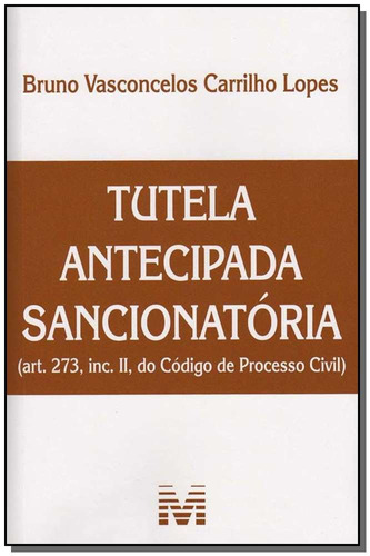 Tutela antecipada sancionatória - 1 ed./2006, de Lopes, Bruno V. Carrilho. Editora Malheiros Editores LTDA, capa mole em português, 2006