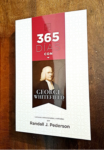 365 Días Con George Whitefield. Devocional