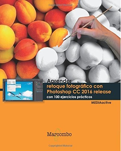 Aprender Retoque Fotográfico Con Photoshop Cc Release 2016 C