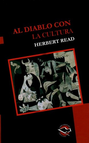 Al Diablo Con La Cultura - Herbert Read - Terramar Ediciones