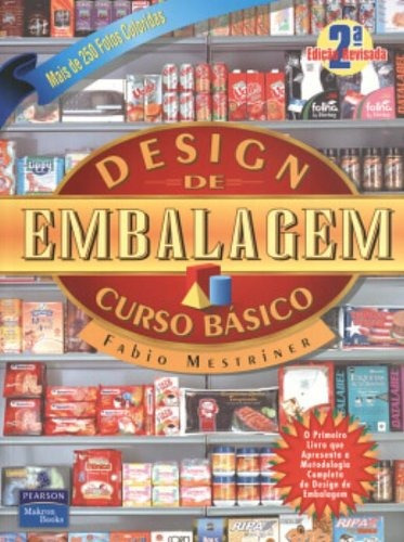 Design de Embalagem: Curso Básico, de Mestriner, Fábio. Editora Pearson Education do Brasil S.A., capa mole em português, 2001