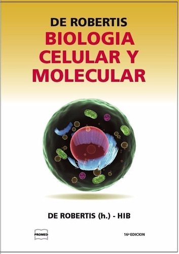 Biologia Celular Y Molecular  De Robertis 16°ed A4 Color