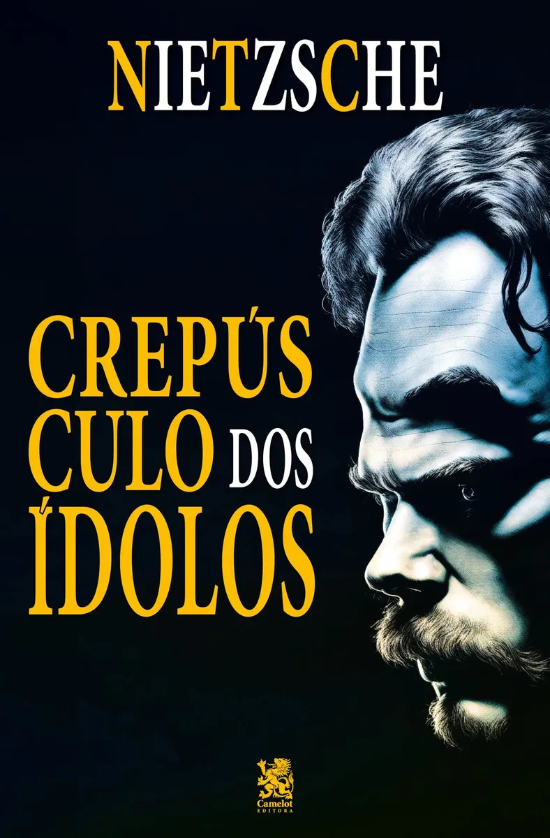 O Crepúsculo dos Ídolos - Nietzsche, Friedrich - Camelot Editora - Capa Mole