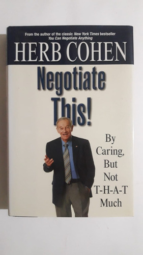 Negotiate This! Por Herb Cohen