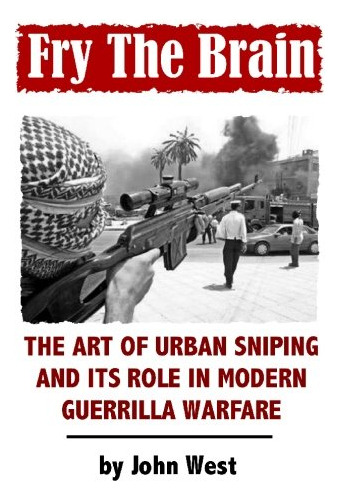 Book : Fry The Brain The Art Of Urban Sniping And Its Role.