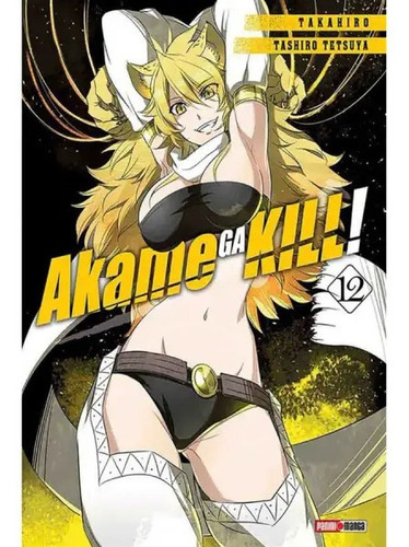 Panini Manga Akame Ga Kill N.12, De Takahiro. Serie Akame Ga Kill, Vol. 12. Editorial Panini, Tapa Blanda En Español, 2018