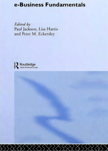 E-business Fundamentals, De Paul J. Jackson. Editorial Taylor Francis Ltd, Tapa Dura En Inglés