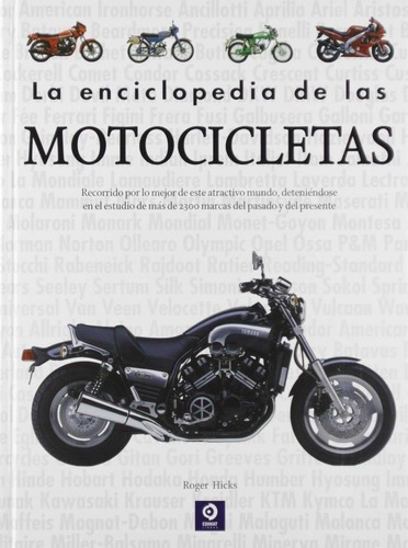 Libro: La Enciclopedia De Las Motocicletas. Hicks, Roger. Ed