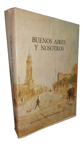 Buenos Aires Y Nosotros - Municipalidad De La C. De Bs. As.