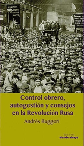 Libro Control Obrero, Autogestión Y Consejos En La Revoluci