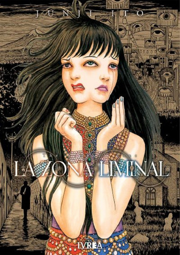 La Zona Liminal Tomo Único Manga Junji Ito Ivrea Lelab