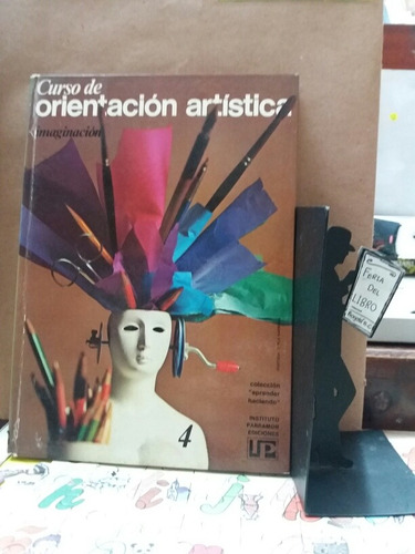 Curso De Orientacion Artistica - Imaginacion - Ed. Parramon